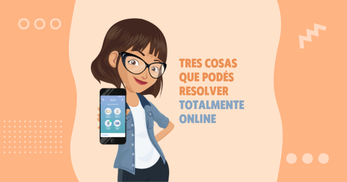 Tres cosas que podés resolver totalmente online Tres cosas que podés resolver totalmente online