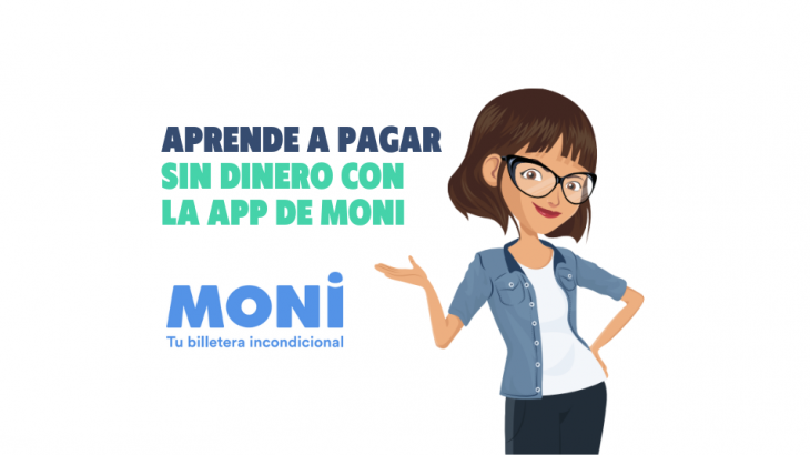 Aprende a pagar sin dinero con la app de Moni.