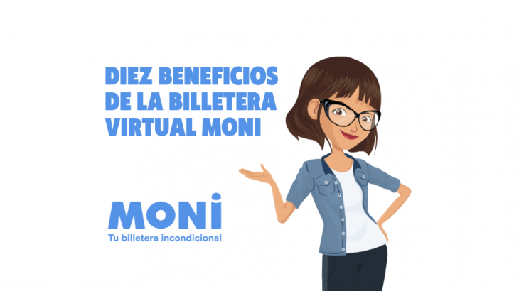 Diez beneficios de la billetera virtual Moni